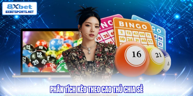 Phân tích kèo theo cao thủ chia sẻ