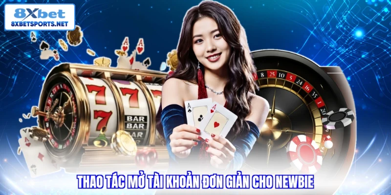 Thao tác mở tài khoản đơn giản cho Newbie